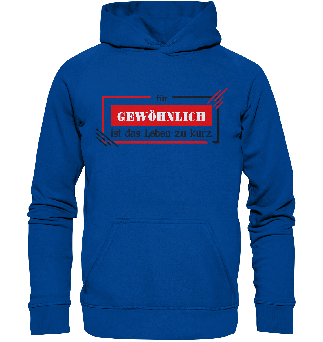für gewöhnlich ist das Leben zu kurz - Basic Unisex Hoodie