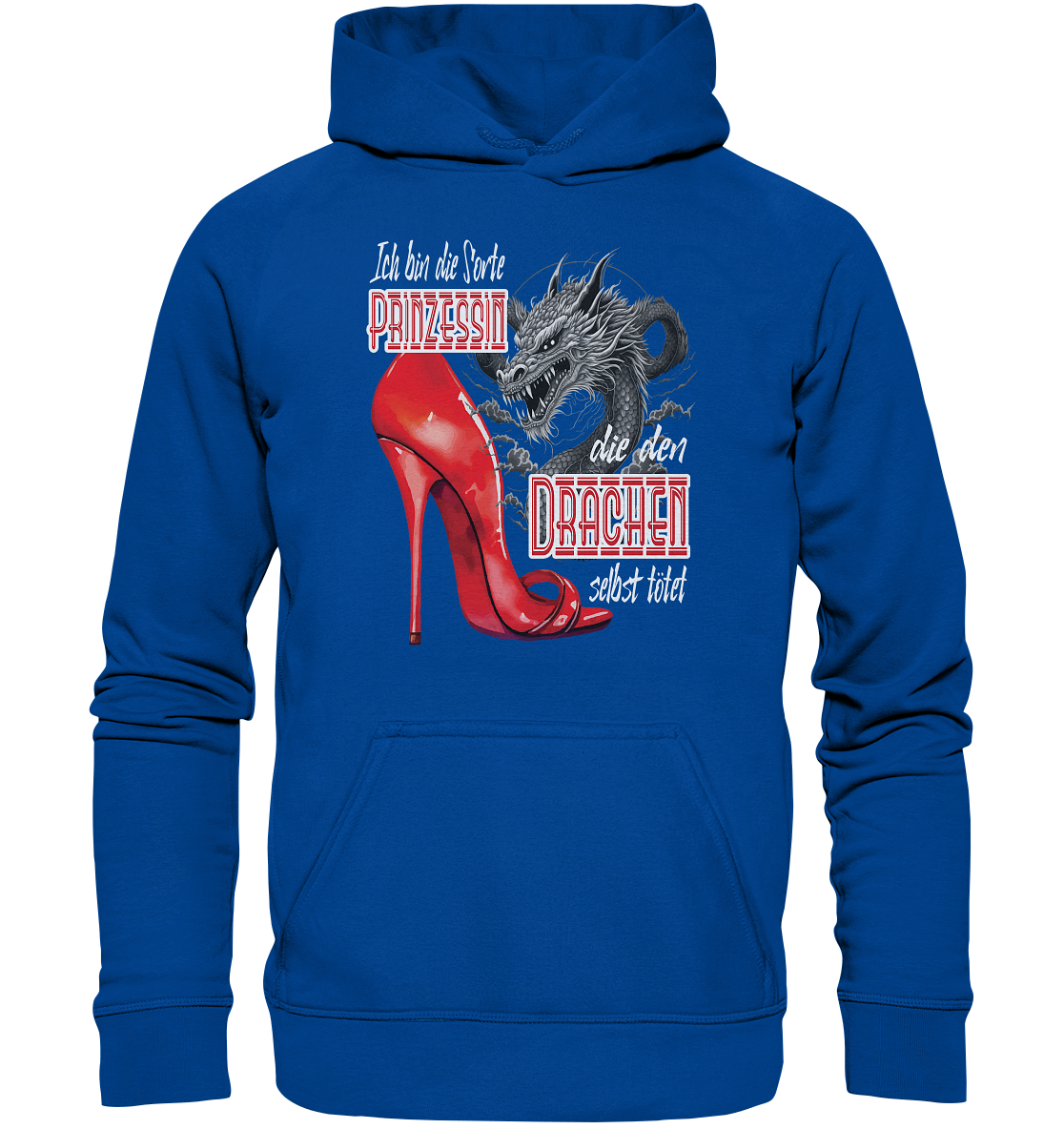 Prinzessin - die den Drachen tötet High Heel - Basic Unisex Hoodie