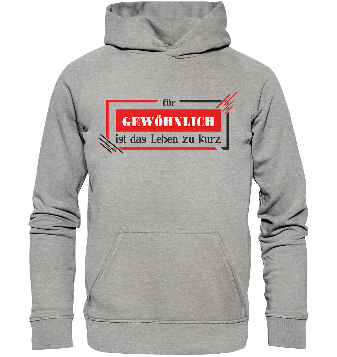 für gewöhnlich ist das Leben zu kurz - Basic Unisex Hoodie