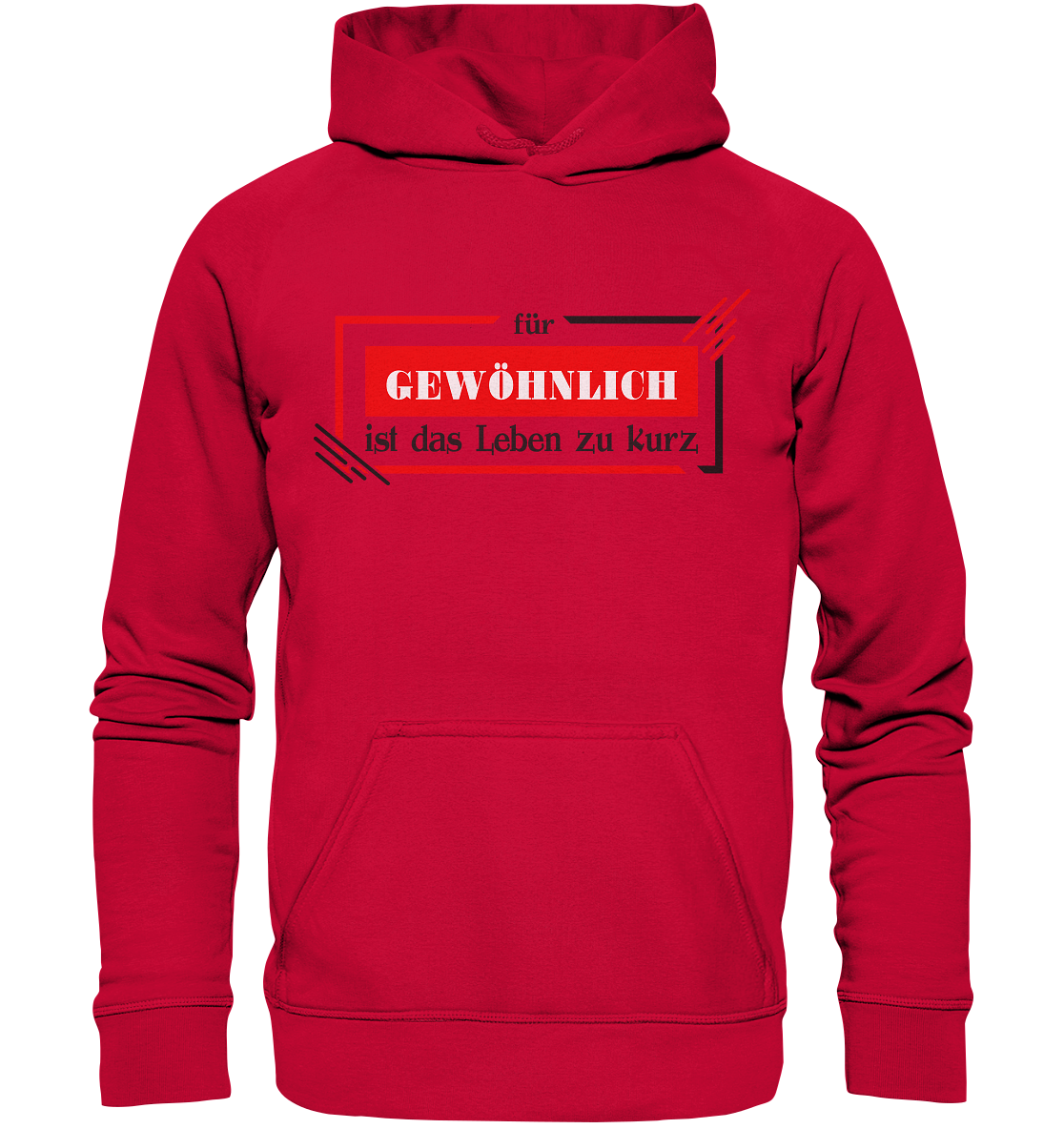 für gewöhnlich ist das Leben zu kurz - Basic Unisex Hoodie