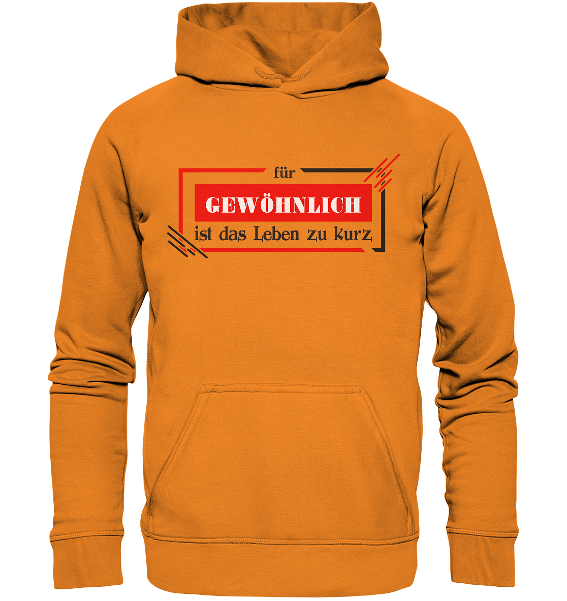 für gewöhnlich ist das Leben zu kurz - Basic Unisex Hoodie
