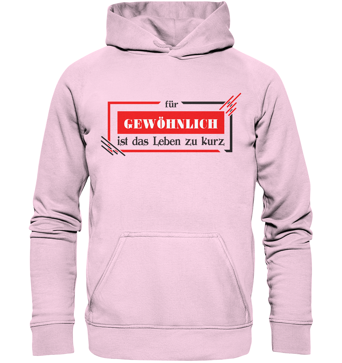 für gewöhnlich ist das Leben zu kurz - Basic Unisex Hoodie