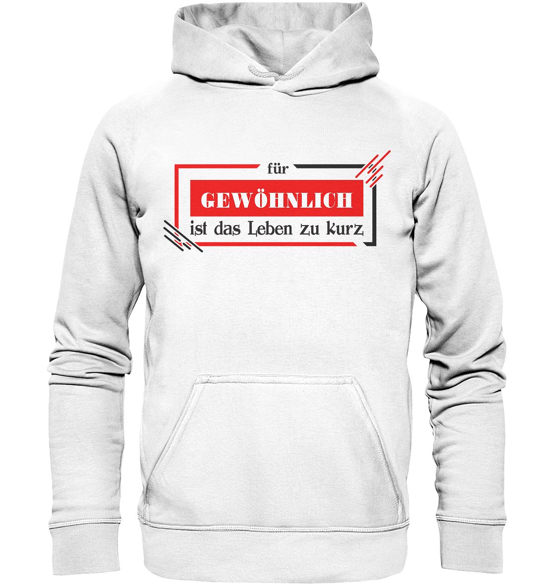 für gewöhnlich ist das Leben zu kurz - Basic Unisex Hoodie
