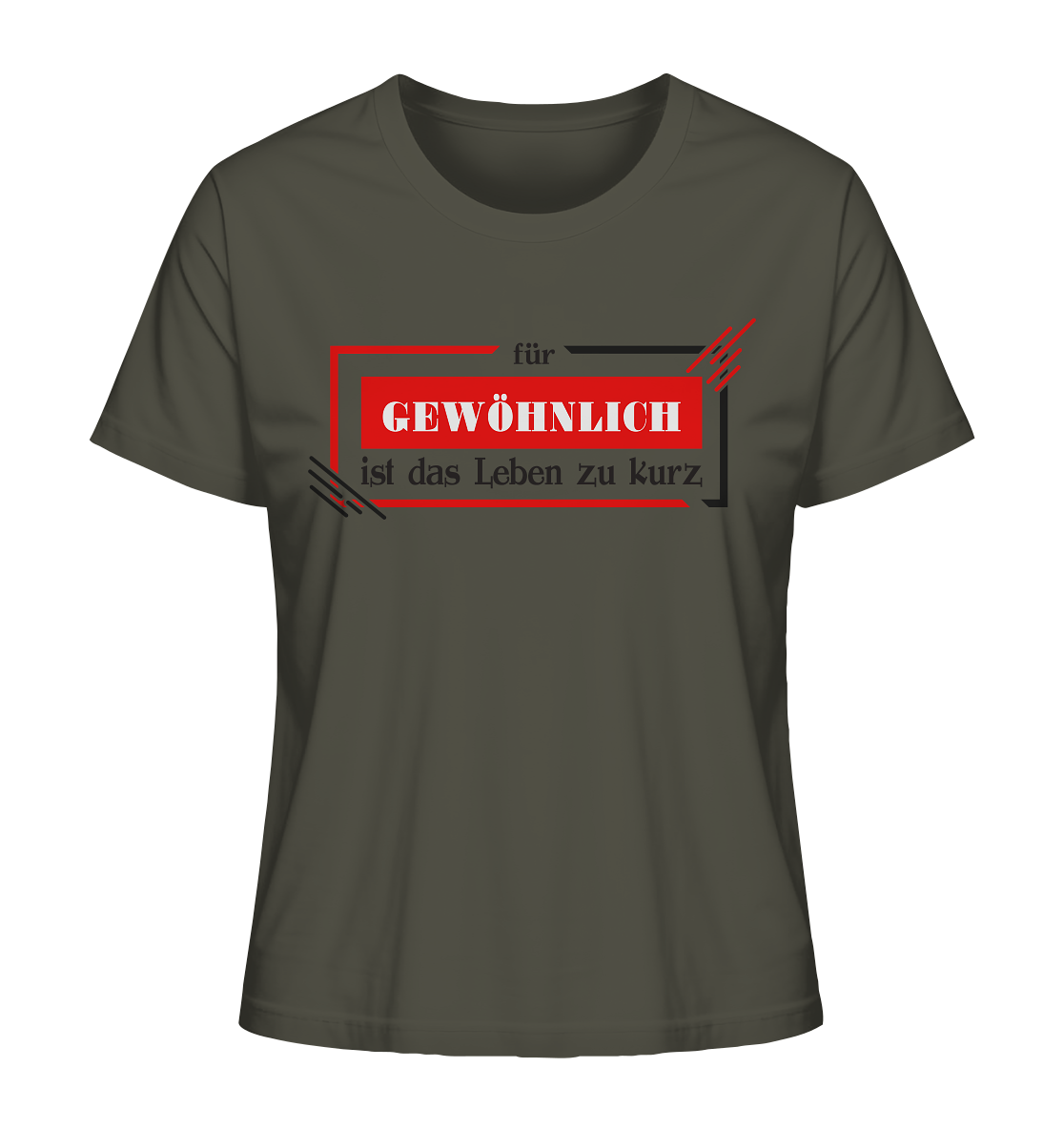 für gewöhnlich ist das Leben zu kurz - Ladies Organic Shirt