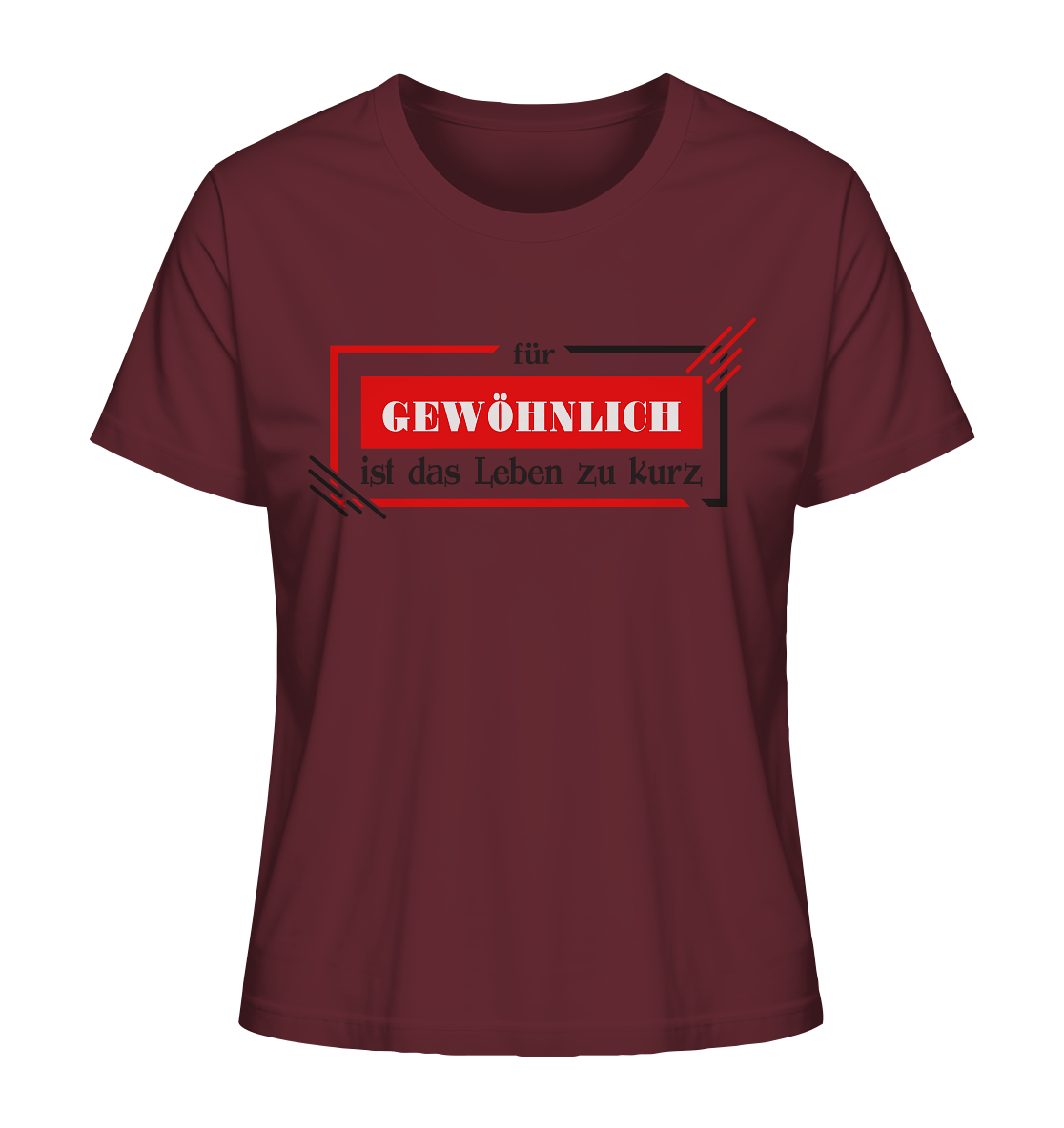 für gewöhnlich ist das Leben zu kurz - Ladies Organic Shirt