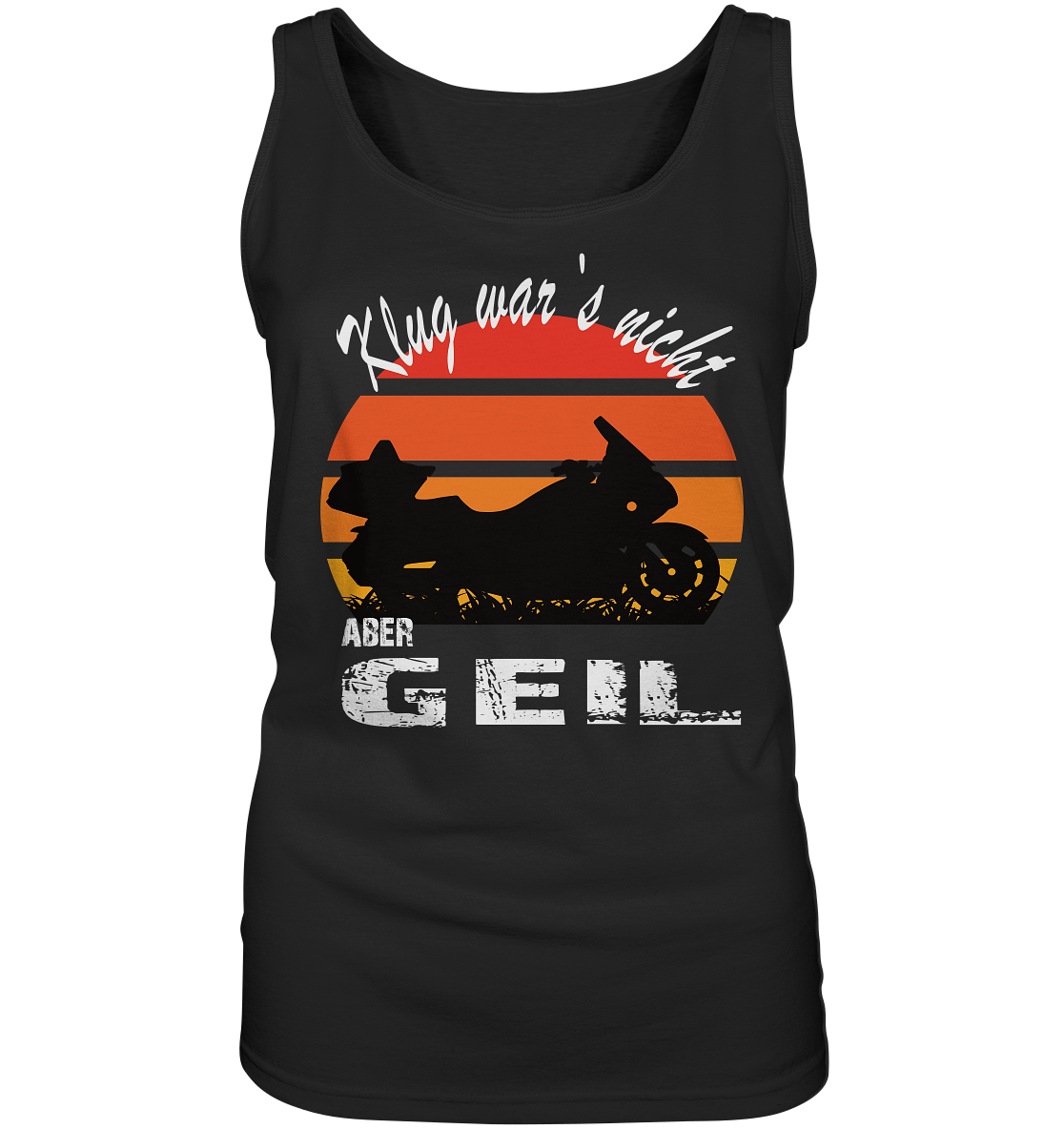 Goldwinger Spruch - Klug war`s nicht aber geil - Ladies Tank-Top