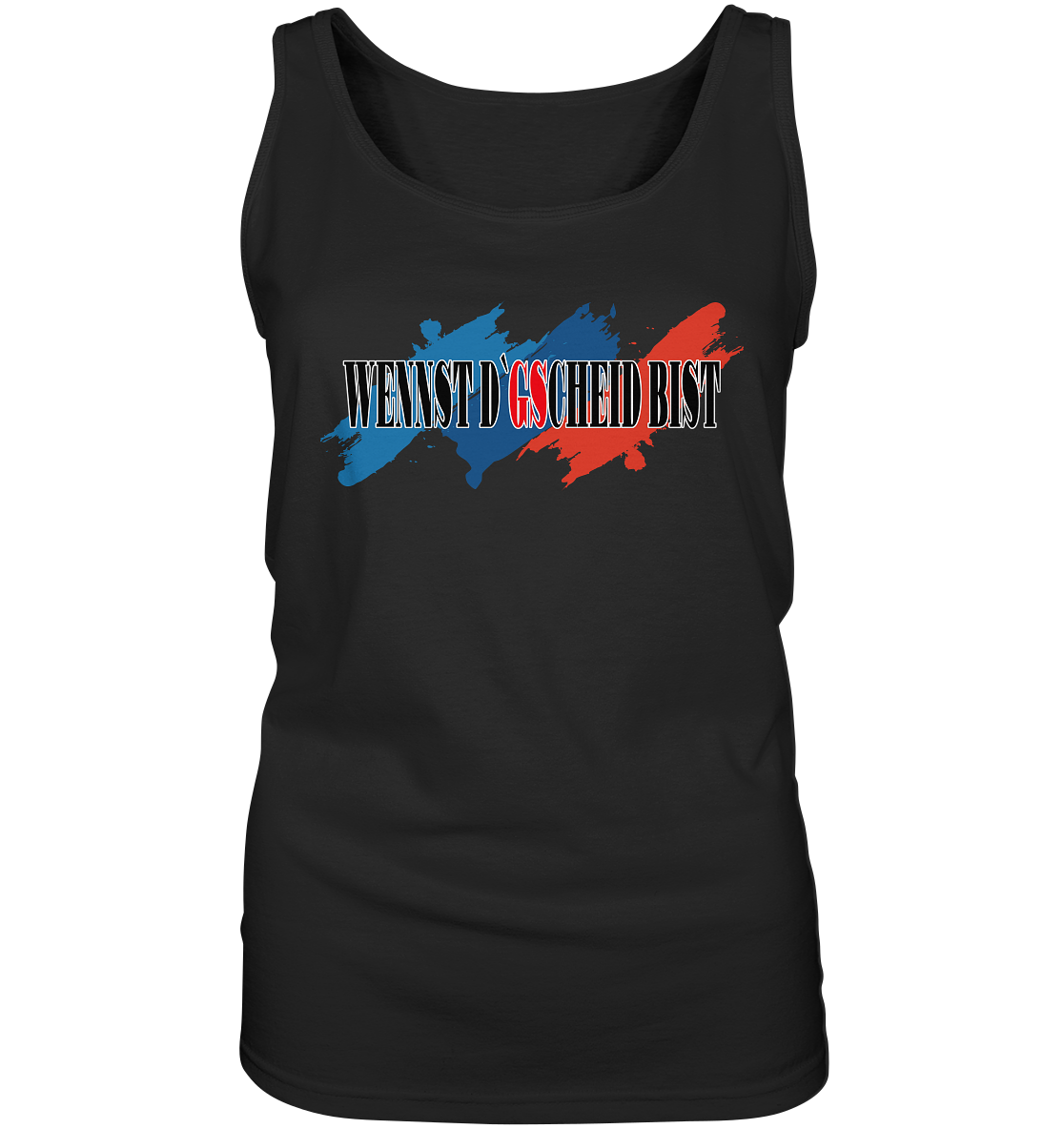 wennst GScheit bist - Spruch für bayrische Adventure Biker 3-farbig - Ladies Tank-Top