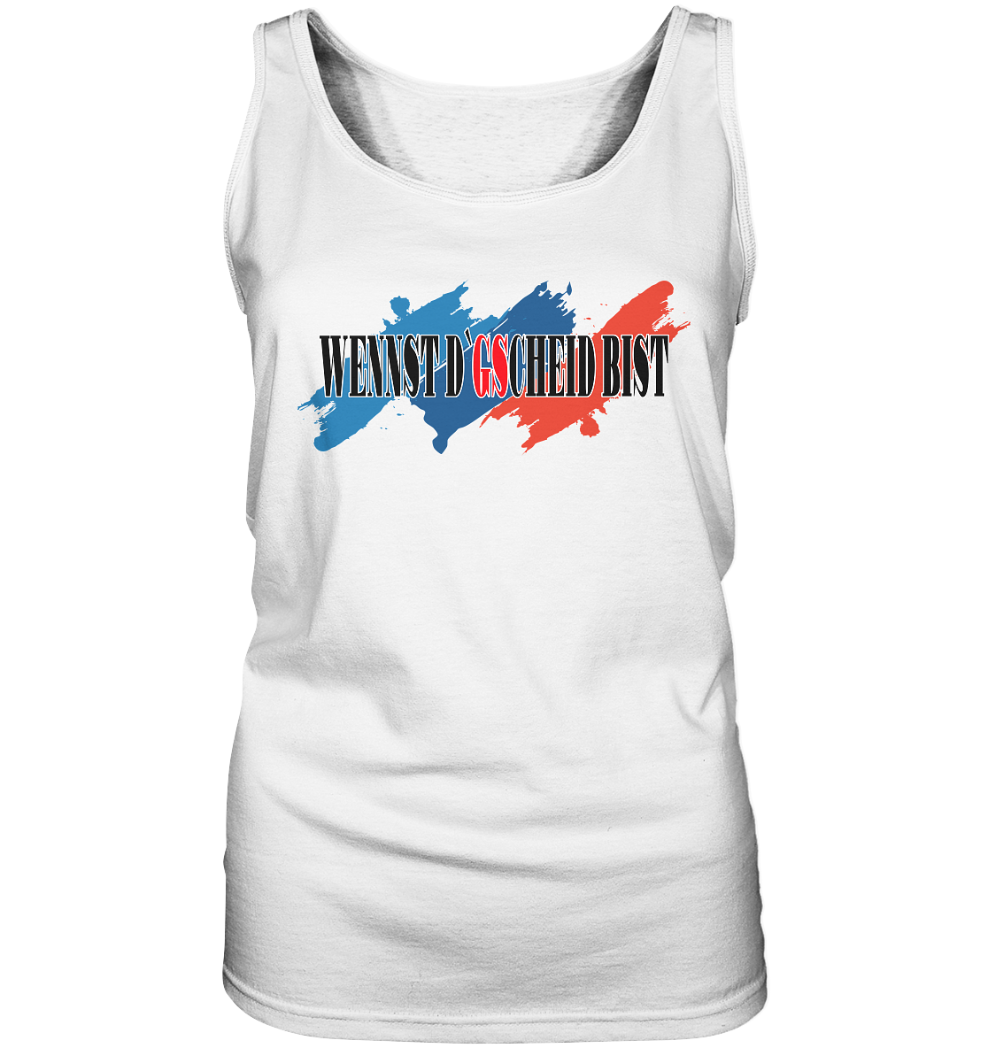 wennst GScheit bist - Spruch für bayrische Adventure Biker 3-farbig - Ladies Tank-Top