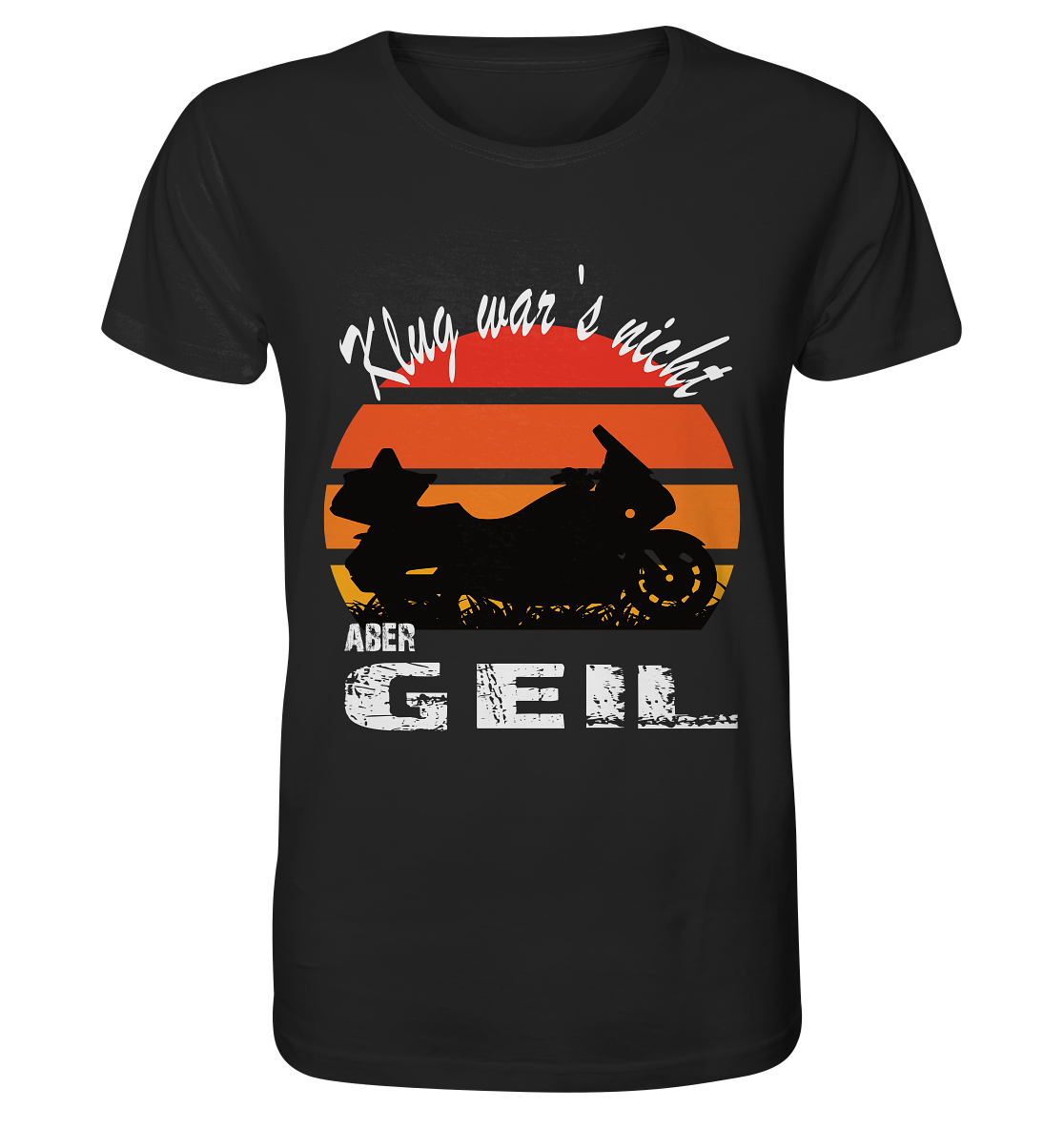 Goldwinger Spruch - Klug war`s nicht aber geil - Organic Shirt