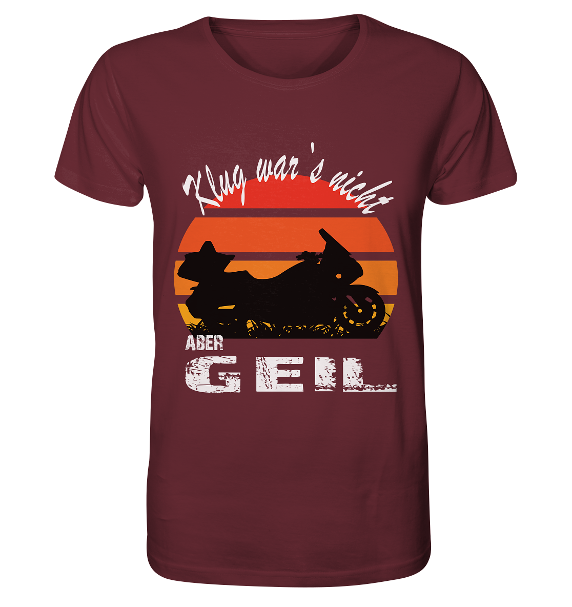 Goldwinger Spruch - Klug war`s nicht aber geil - Organic Shirt