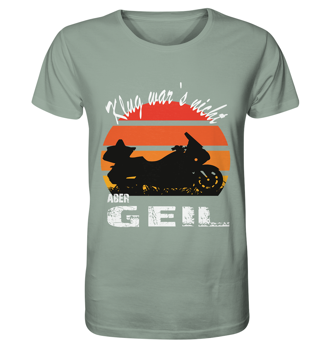 Goldwinger Spruch - Klug war`s nicht aber geil - Organic Shirt