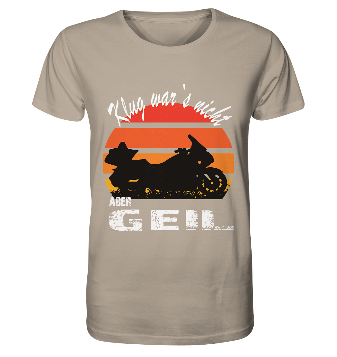 Goldwinger Spruch - Klug war`s nicht aber geil - Organic Shirt