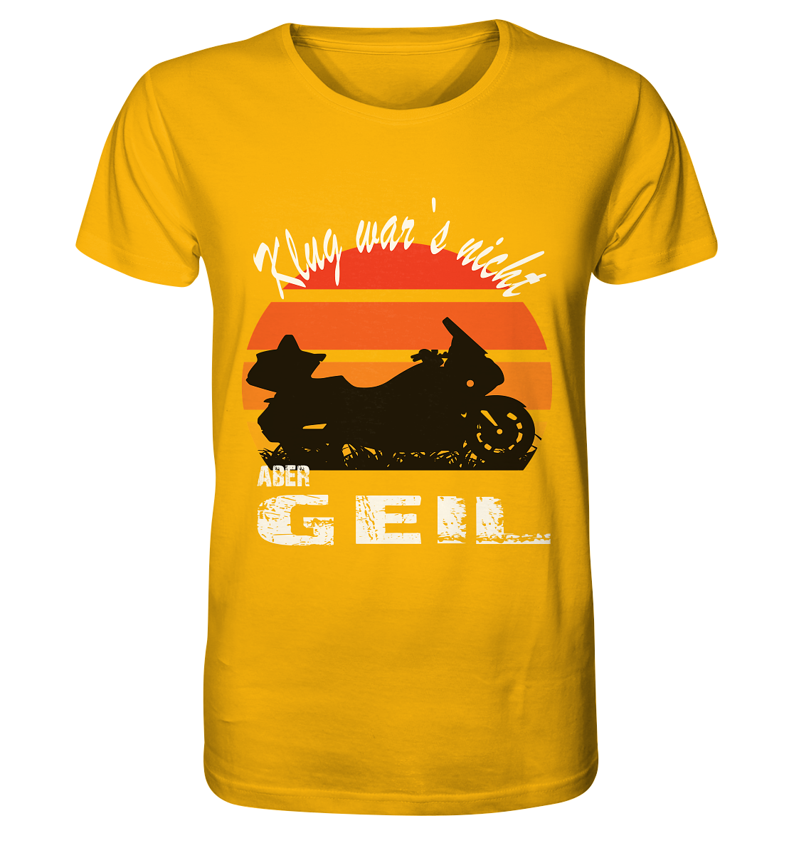 Goldwinger Spruch - Klug war`s nicht aber geil - Organic Shirt