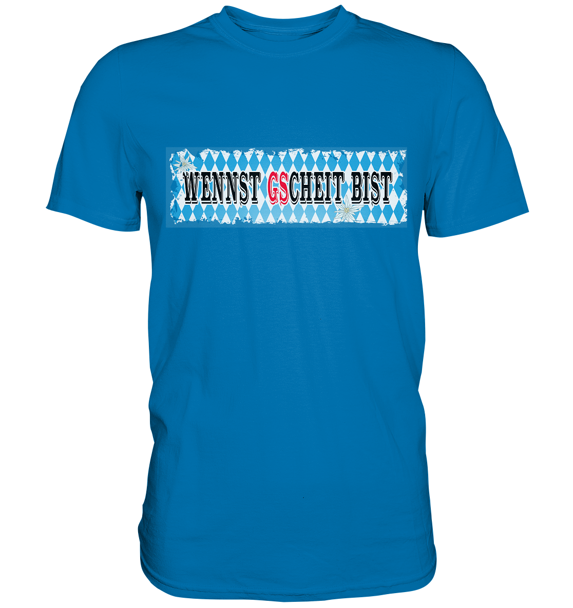 wennst GScheit bist - Spruch für bayrische Adventure Biker - Premium Shirt