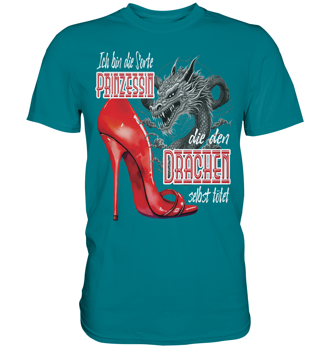 Prinzessin - die den Drachen tötet High Heel - Premium Shirt