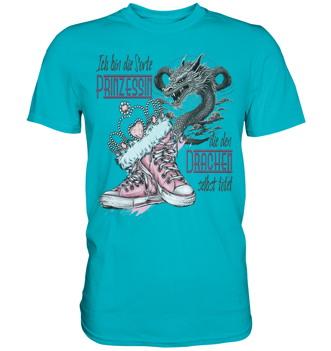 Prinzessin - die den Drachen selbst tötet - Premium Shirt