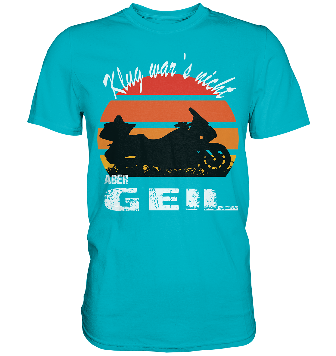 Goldwinger Spruch - Klug war`s nicht aber geil - Premium Shirt