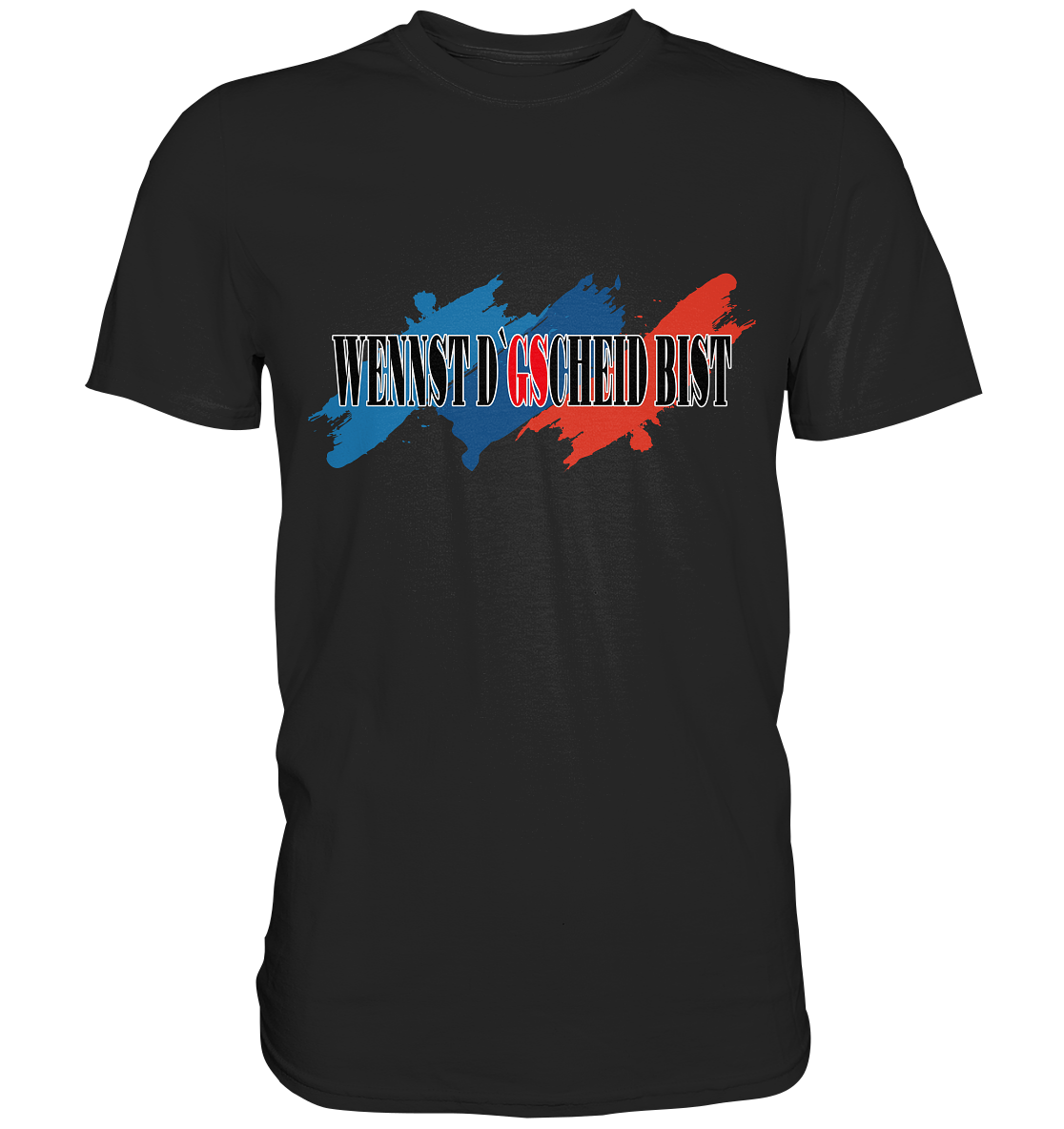 wennst GScheit bist - Spruch für bayrische Adventure Biker 3-farbig - Premium Shirt