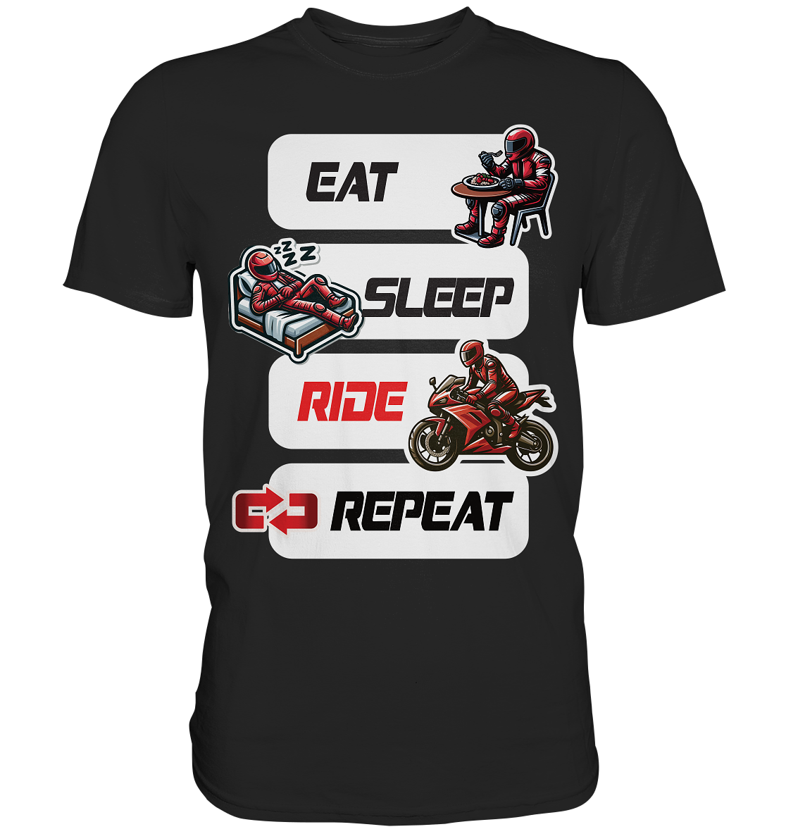 Eat Sleep Ride Repeat - lustiger Biker Spruch - Premium Shirt