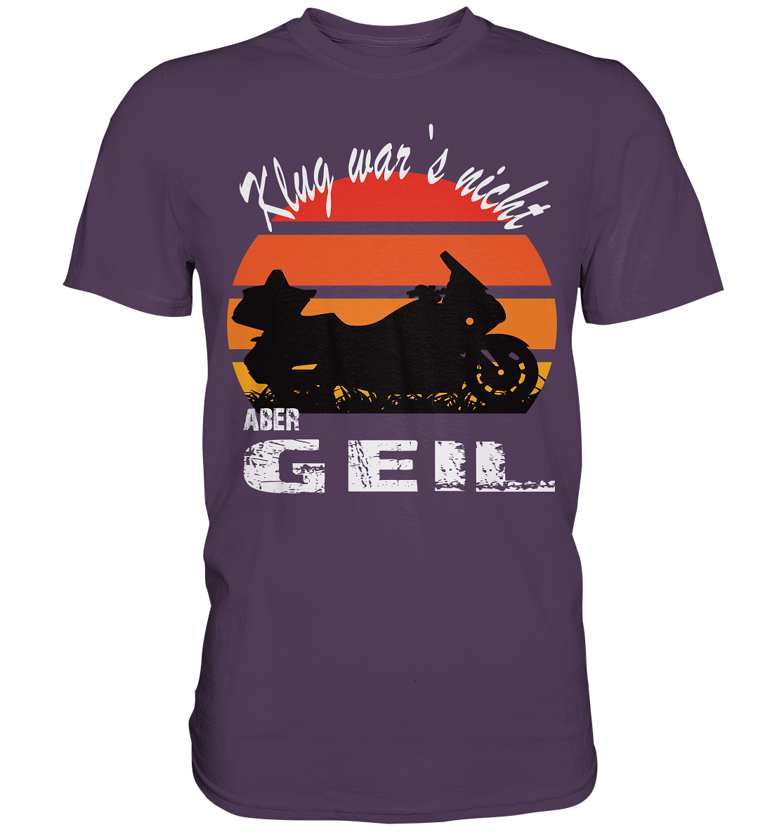 Goldwinger Spruch - Klug war`s nicht aber geil - Premium Shirt