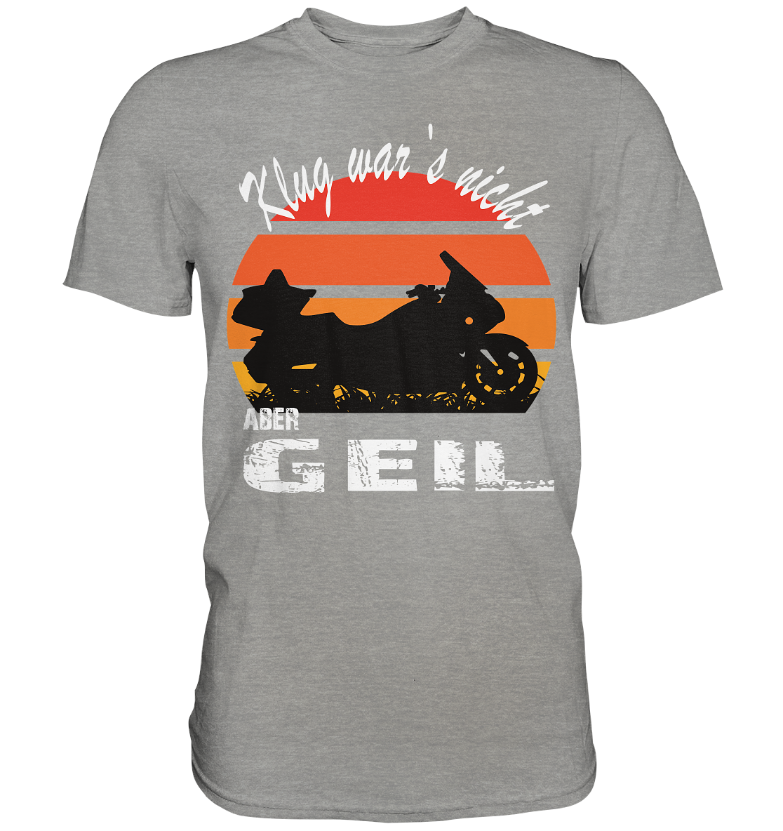 Goldwinger Spruch - Klug war`s nicht aber geil - Premium Shirt
