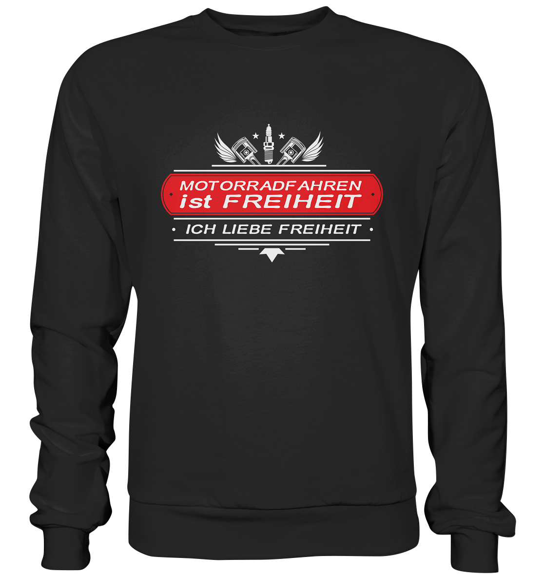 Motorradfahren ist Freiheit - Biker Spruch - Premium Sweatshirt