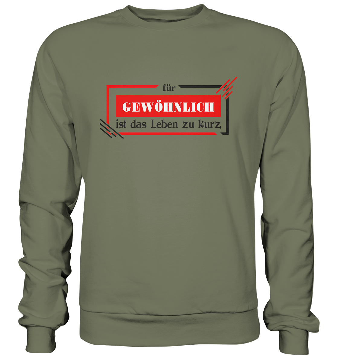 für gewöhnlich ist das Leben zu kurz - Premium Sweatshirt