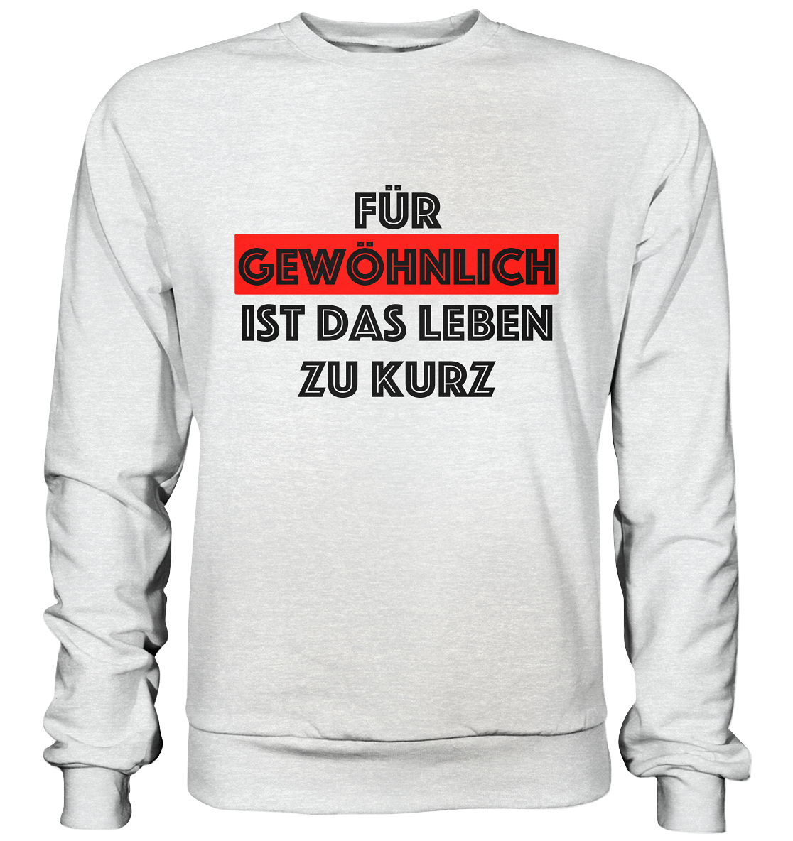 Für gewöhnlich ist das Leben zu kurz - schwarz - Premium Sweatshirt