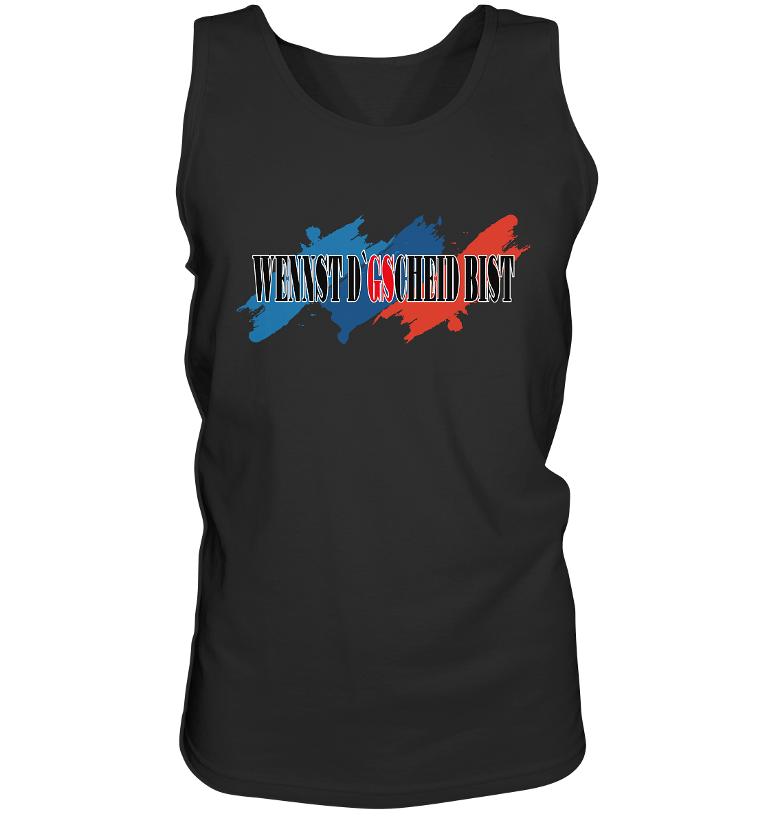 wennst GScheit bist - Spruch für bayrische Adventure Biker 3-farbig - Herrn Tank-Top