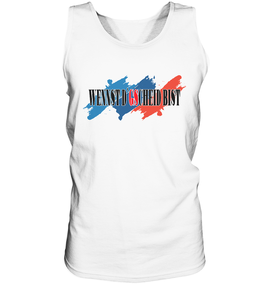 wennst GScheit bist - Spruch für bayrische Adventure Biker 3-farbig - Herrn Tank-Top