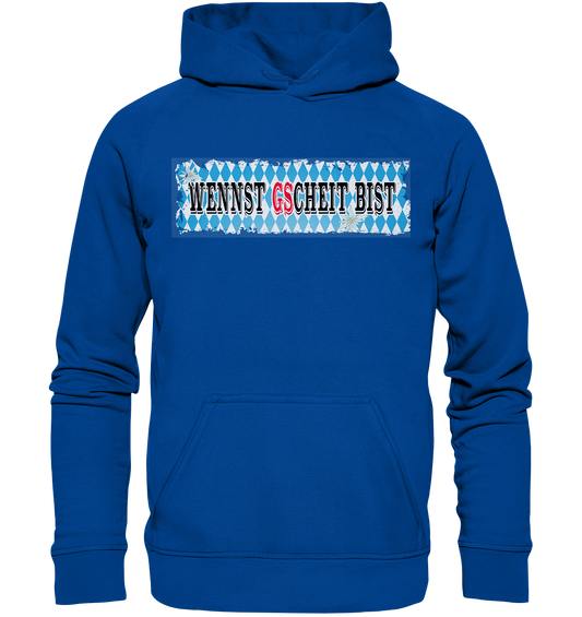 wennst GScheit bist - Spruch für bayrische Adventure Biker - Basic Unisex Hoodie