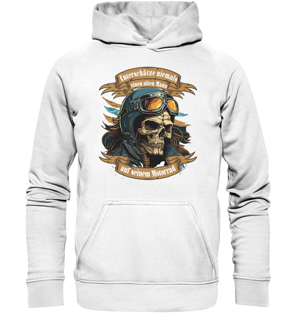 Unterschätze niemals einen alten Mann auf seinem Motorrad - Basic Unisex Hoodie