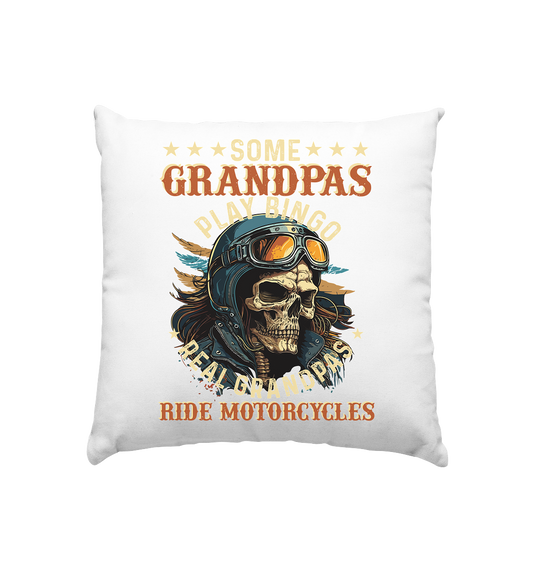 Echte Opas fahren Motorrad - Kissen 40x40cm