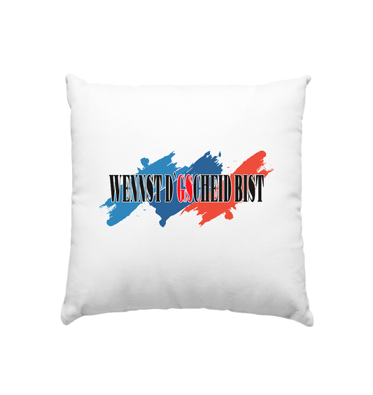 wennst GScheit bist - Spruch für bayrische Adventure Biker 3-farbig - Kissen 40x40cm