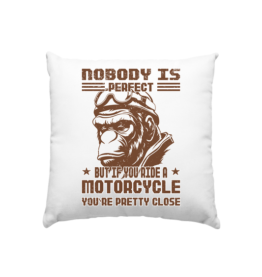 Nobody is Perfect - Motorcycle  - Kissen 40x40cm