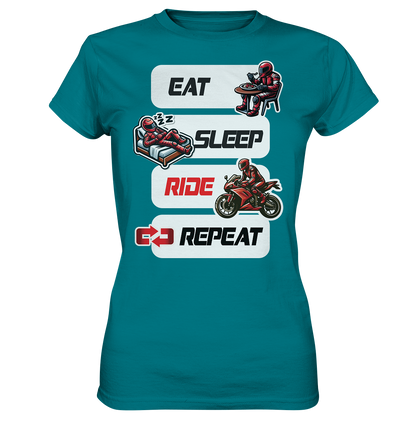 Eat Sleep Ride Repeat  - lustiger Biker Spruch - Ladies Premium Shirt