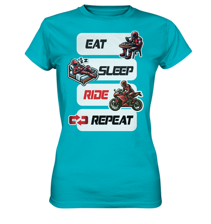 Eat Sleep Ride Repeat  - lustiger Biker Spruch - Ladies Premium Shirt