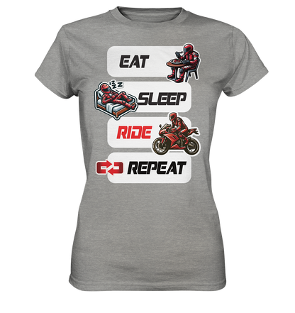 Eat Sleep Ride Repeat  - lustiger Biker Spruch - Ladies Premium Shirt