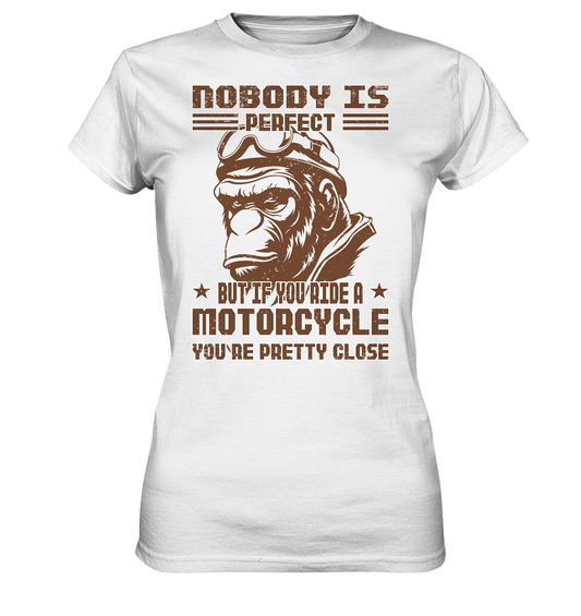 Nobody is Perfect - Motorcycle  - Ladies Premium Shirt