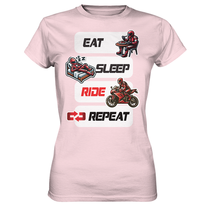 Eat Sleep Ride Repeat  - lustiger Biker Spruch - Ladies Premium Shirt