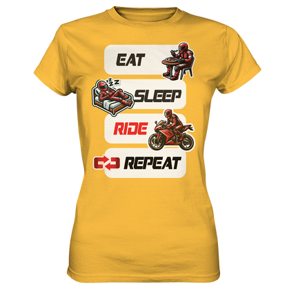 Eat Sleep Ride Repeat  - lustiger Biker Spruch - Ladies Premium Shirt