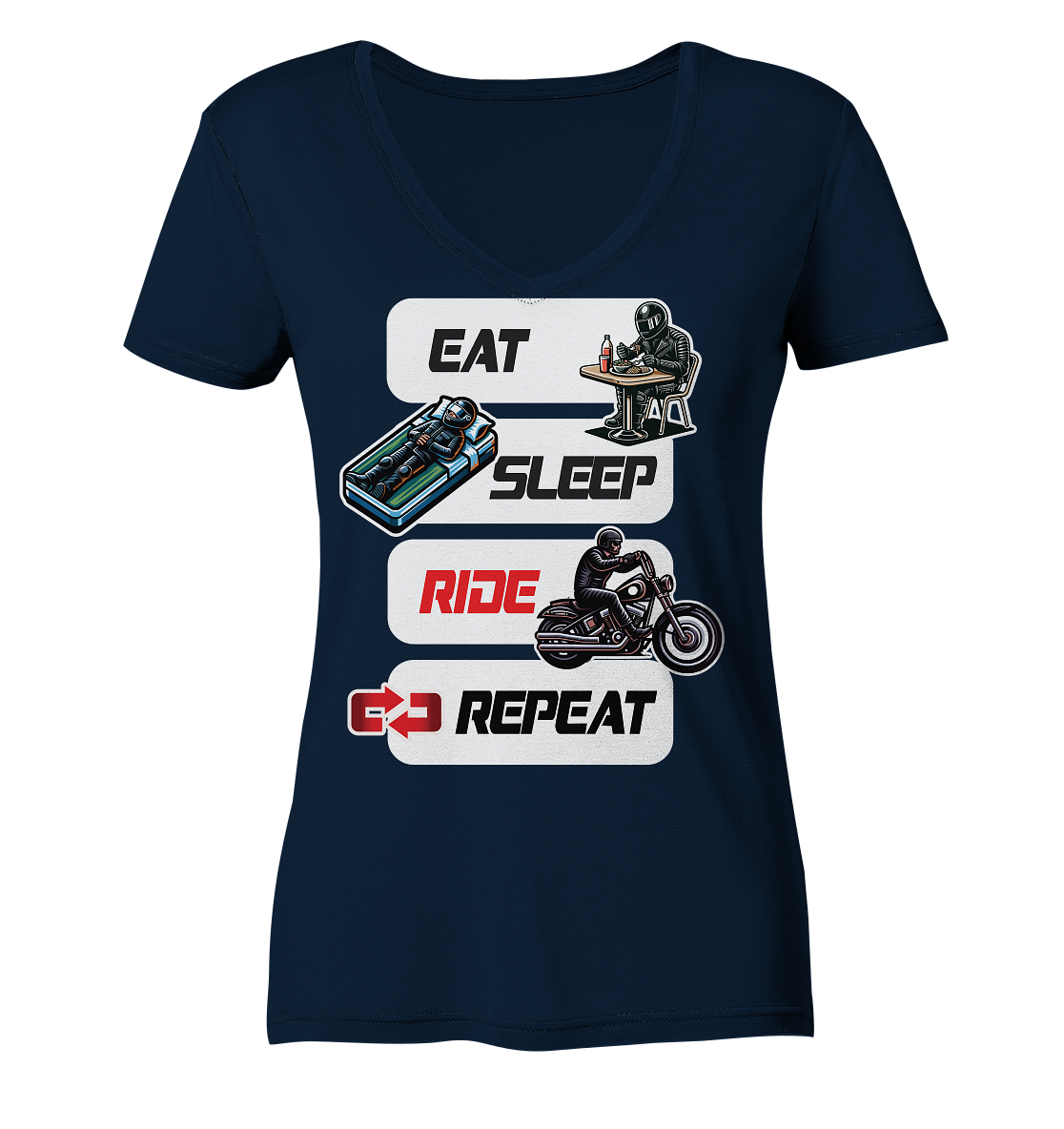 Eat Sleep Ride Repeat  - lustiger Biker Spruch Chopper - Ladies V-Neck Shirt