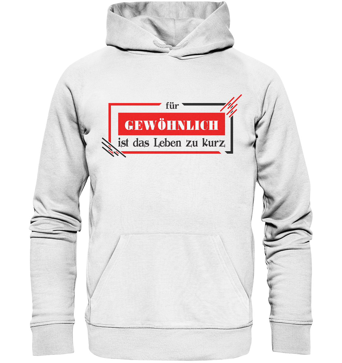 für gewöhnlich ist das Leben zu kurz  - Organic Hoodie