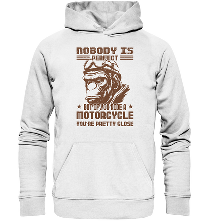 Nobody is Perfect - Motorcycle  - Organic Hoodie