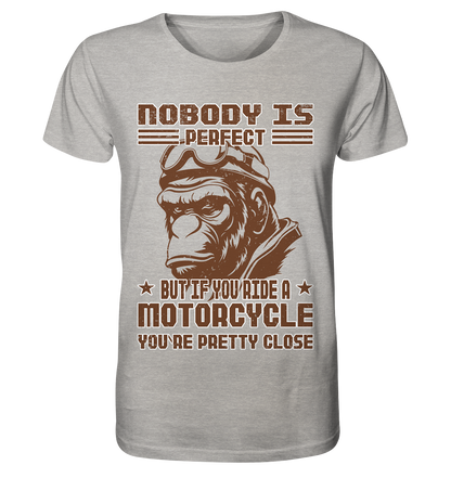 Nobody is Perfect - Motorcycle  - Organic Shirt