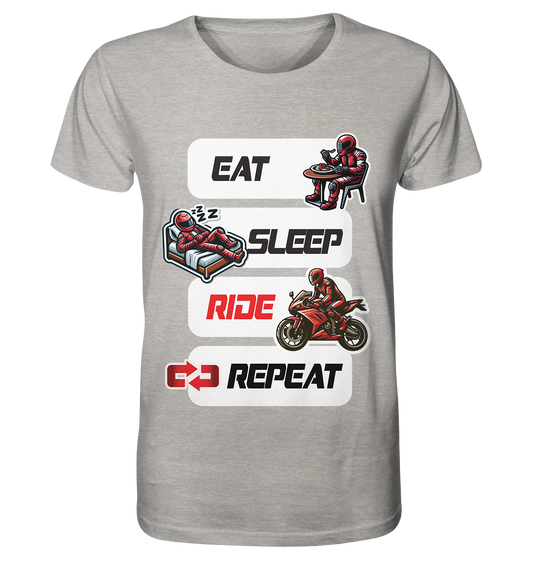 Eat Sleep Ride Repeat  - lustiger Biker Spruch - Organic Shirt
