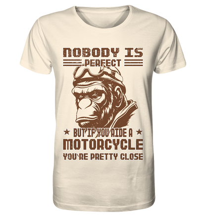 Nobody is Perfect - Motorcycle  - Organic Shirt