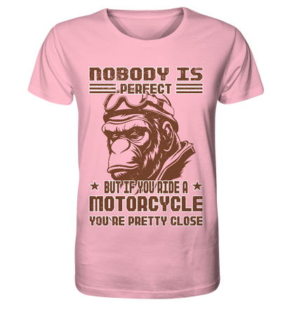 Nobody is Perfect - Motorcycle  - Organic Shirt