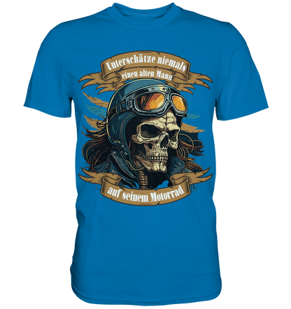 Unterschätze niemals einen alten Mann auf seinem Motorrad - Premium Shirt