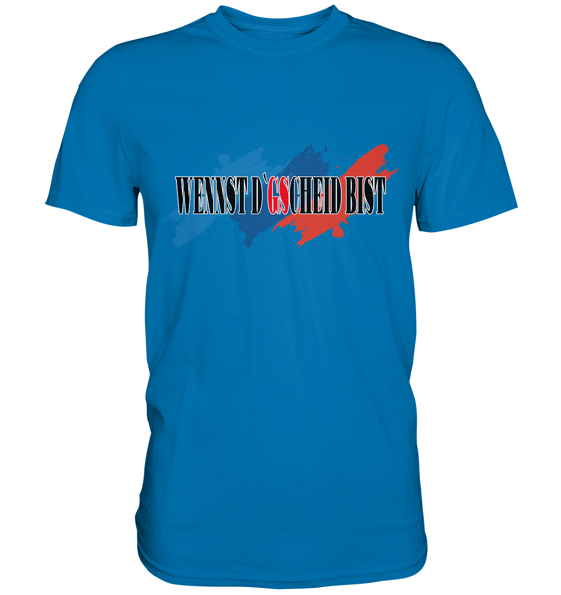 wennst GScheit bist - Spruch für bayrische Adventure Biker 3-farbig - Premium Shirt